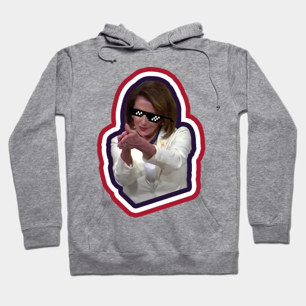 Nancy Pelosi Sarcasticlaps for You Hoodie by Xanaduriffic